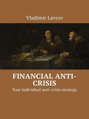 cover image of Financial anti-crisis. Your individual anti-crisis strategy